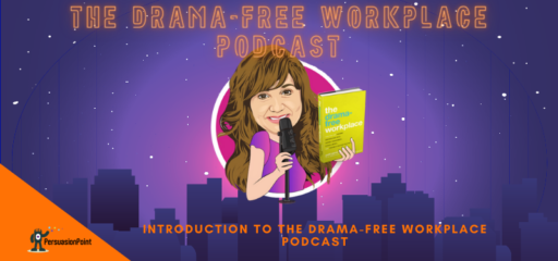 Podcast Title Graphic: Introduction to the Drama-Free Workplace