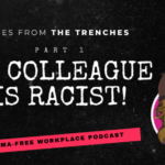 Podcast Title Graphic: My Colleague is Racist!