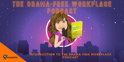 Podcast Title Graphic: Introduction to the Drama-Free Workplace